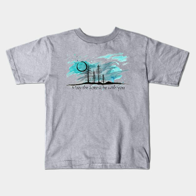 May the Forest Be With You Kids T-Shirt by Aurora Jordan